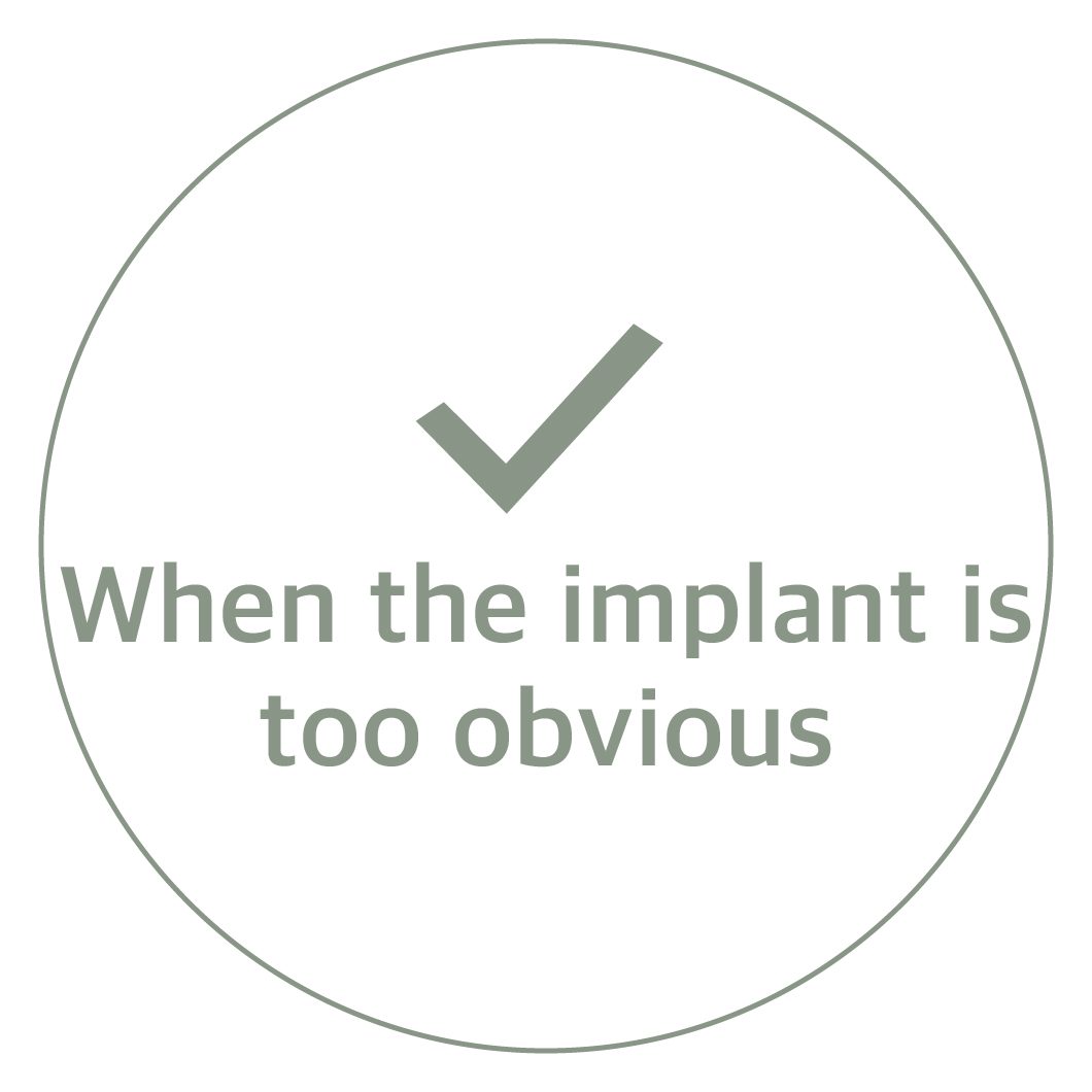When the implant is too obvious